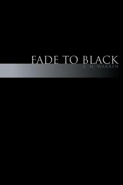 Обложка книги Fade to Black, E. M. M. Warren