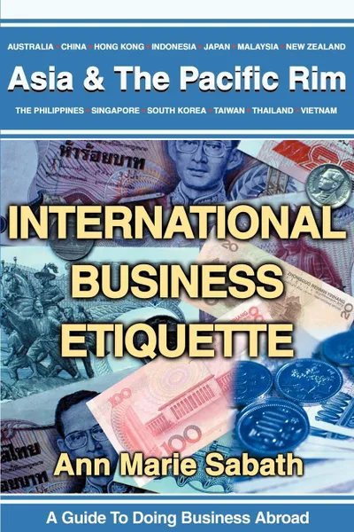 Обложка книги International Business Etiquette. Asia, Ann M. Sabath, Brandon Toropov