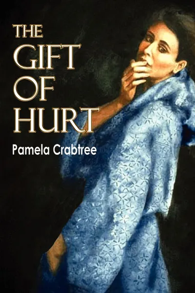 Обложка книги The Gift of Hurt, Pamela Crabtree