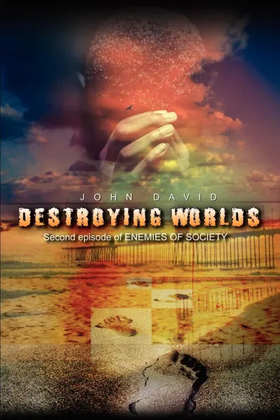 Обложка книги Destroying Worlds. Second episode of ENEMIES OF SOCIETY, John David