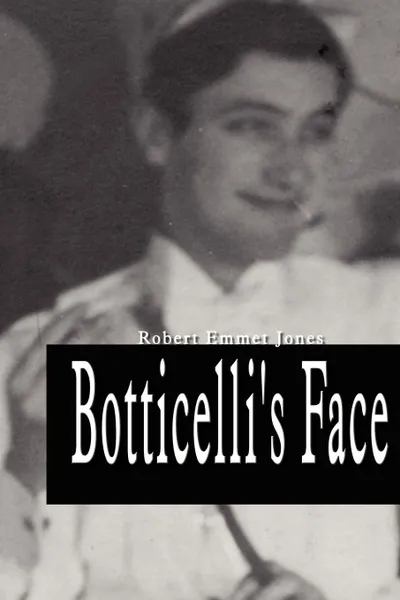 Обложка книги Botticelli's Face, Robert Emmet Jones