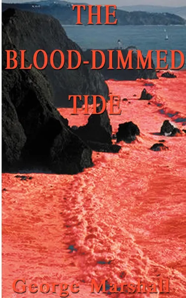 Обложка книги The Blood-Dimmed Tide, George Marshall