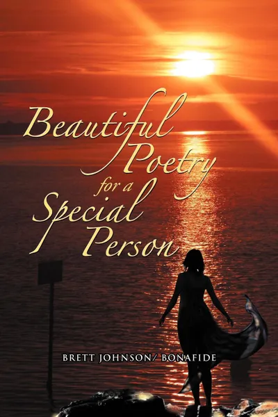 Обложка книги Beautiful Poetry for a Special Person, Brett Johnson, Bonafide