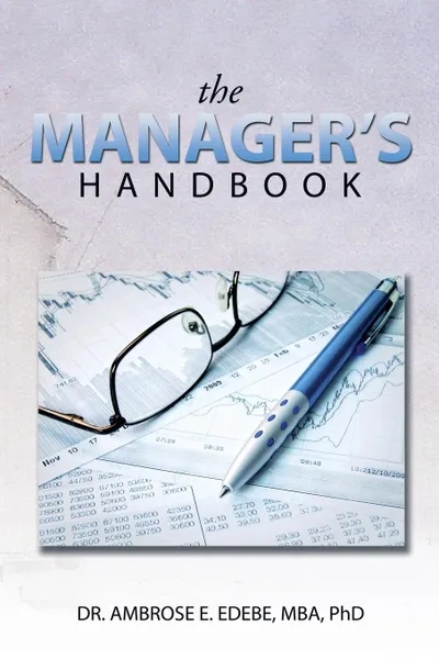 Обложка книги The Manager's Handbook, Dr Ambrose E. Edebe Mba Phd