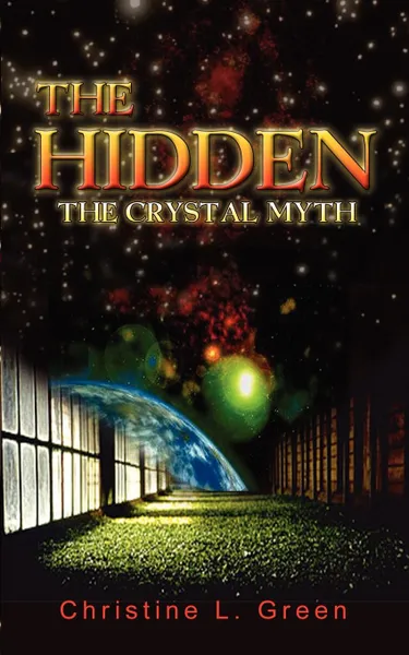 Обложка книги The Hidden. The Crystal Myth, Christine L. Green