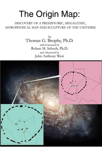 Обложка книги The Origin Map. Discovery of a Prehistoric, Megalithic, Astrophysical Map and Sculpture of the Universe, Thomas G. Brophy