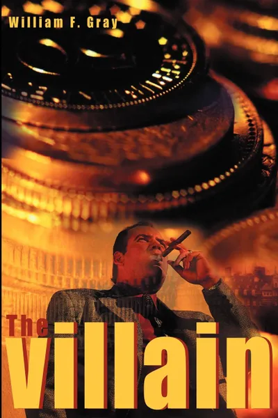 Обложка книги The Villain, William F Gray