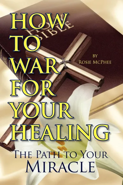 Обложка книги How to War for Your Healing, Rosie McPhee