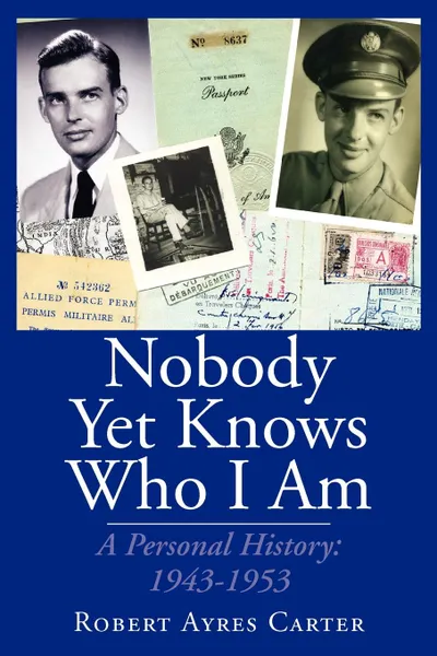 Обложка книги Nobody Yet Knows Who I Am, Robert Ayres Carter