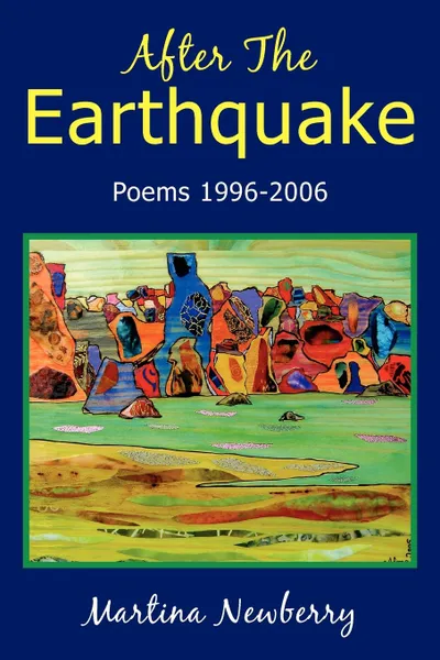 Обложка книги After the Earthquake. Poems 1996-2006, Martina Newberry