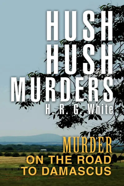 Обложка книги Hush Hush Murders, H. R. G. White