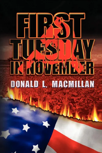 Обложка книги First Tuesday in November, Donald L. MacMillan