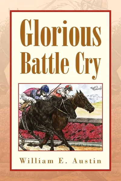 Обложка книги Glorious Battle Cry, William E. Austin