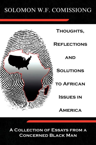 Обложка книги Thoughts, Reflections and Solutions to African Issues in America, Solomon W. F. Comissiong