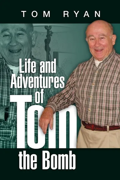 Обложка книги Life and Adventures of Tom the Bomb, Tom Ryan