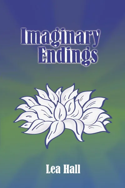 Обложка книги Imaginary Endings, Lea Hall