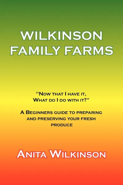 Обложка книги Wilkinson Family Farms, Anita Wilkinson