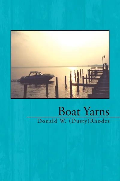 Обложка книги Boat Yarns, Donald W. Rhodes