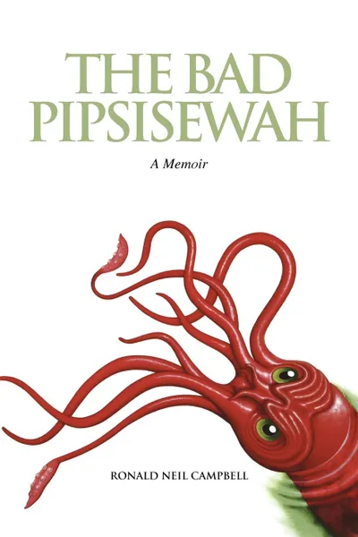 Обложка книги The Bad Pipsisewah, Ronald Neil Campbell