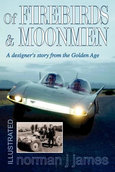 Обложка книги Of Firebirds & Moonmen. A Designer's Story from the Golden Age, Norman J. James