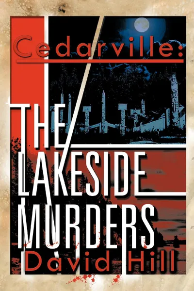 Обложка книги Cedarville. The Lakeside Murders, David Hill