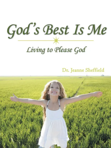 Обложка книги God's Best Is Me. Living to Please God, Jeanne Sheffield