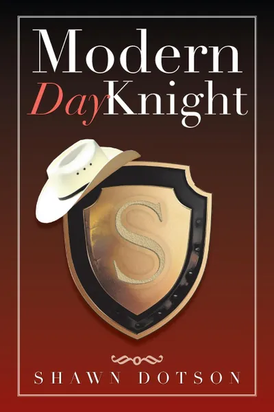 Обложка книги Modern Day Knight, Shawn Dotson