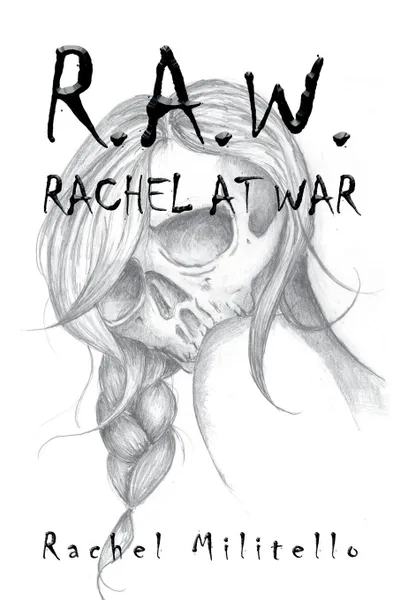 Обложка книги R.A.W. Rachel at War, Rachel Militello