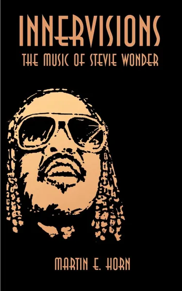 Обложка книги Innervisions. The Music of Stevie Wonder, Martin E. Horn