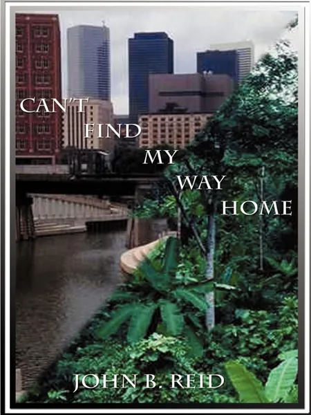 Обложка книги Can't Find My Way Home, John Reid