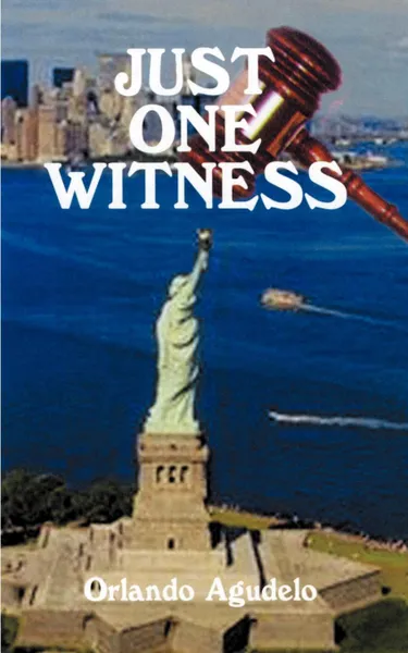 Обложка книги Just One Witness, Orlando Agudelo