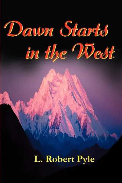 Обложка книги Dawn Starts in the West, L. Robert Pyle