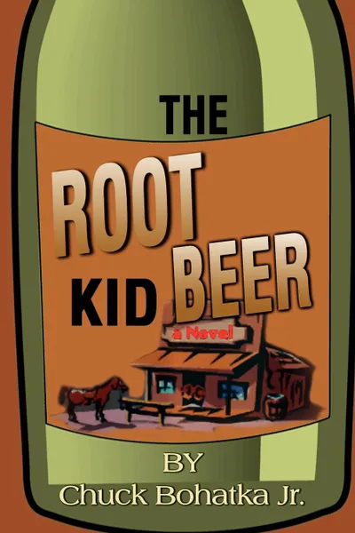 Обложка книги The Root Beer Kid, Chuck Jr. Bohatka