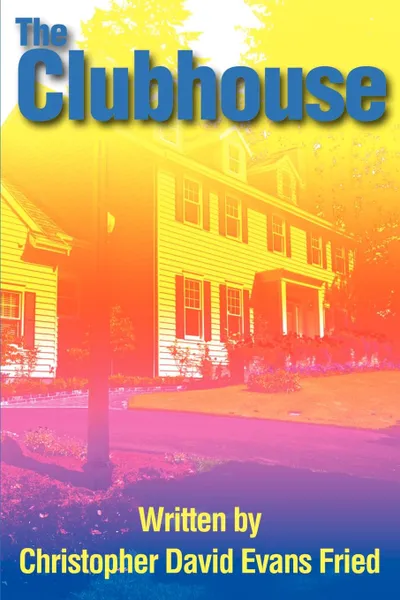 Обложка книги The Clubhouse, Christopher David Evans Fried