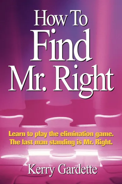 Обложка книги How To Find Mr. Right, Kerry Gardette