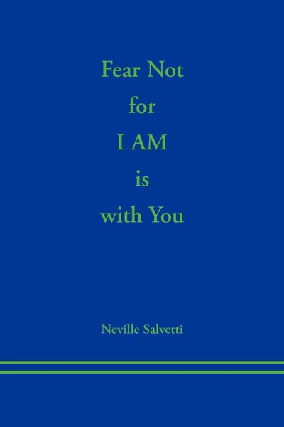 Обложка книги Fear Not for I AM is With You, Neville Salvetti