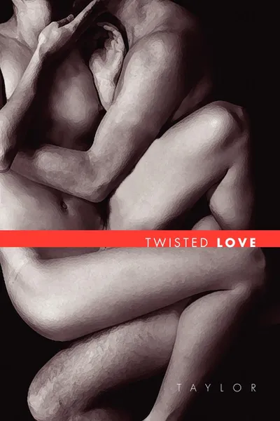 Обложка книги Twisted love, TAYLOR