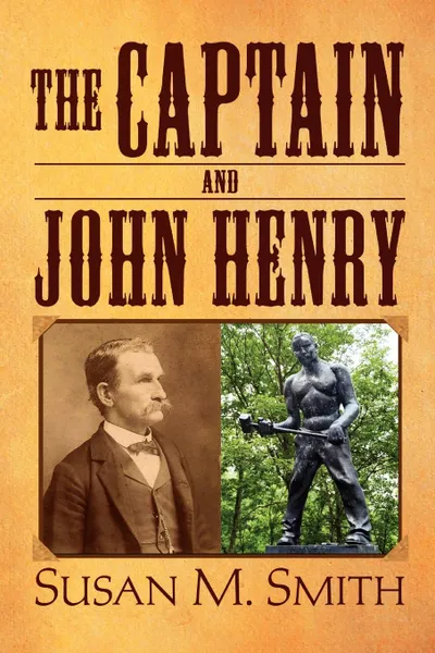 Обложка книги The Captain and John Henry, Susan M. Smith