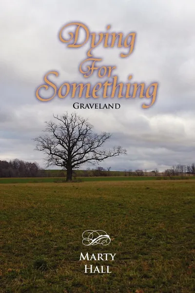 Обложка книги Dying for Something, Marty Hall