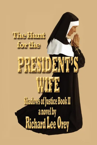 Обложка книги The Hunt for the President's Wife, Richard Lee Orey