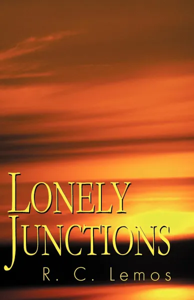 Обложка книги Lonely Junctions, R. C. Lemos