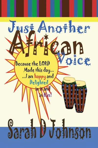 Обложка книги Just Another African Voice, Sarah D. Johnson