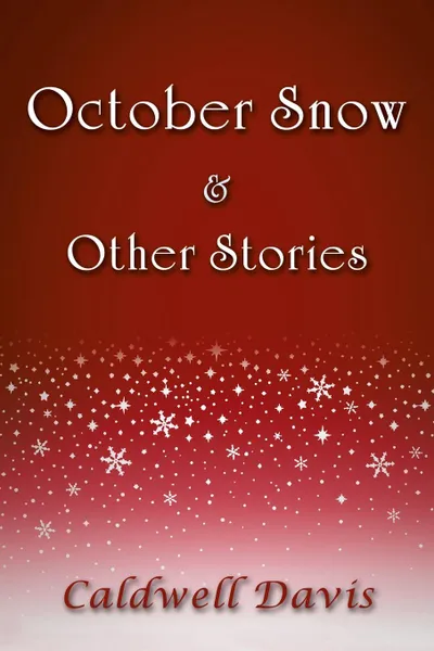 Обложка книги October Snow & Other Stories, Caldwell Davis