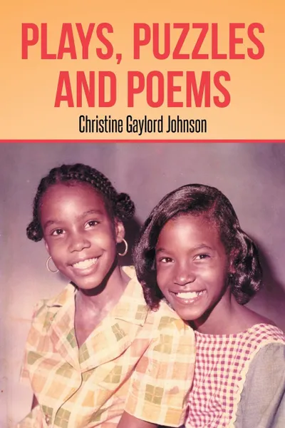 Обложка книги Plays, Puzzles and Poems, Christine Gaylord Johnson