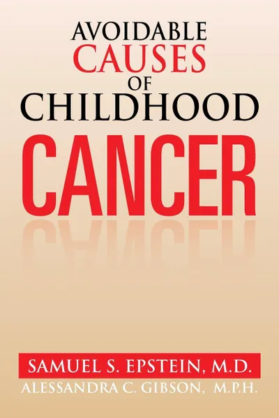 Обложка книги Avoidable Causes of Childhood Cancer, Samuel S. Epstein M. D.