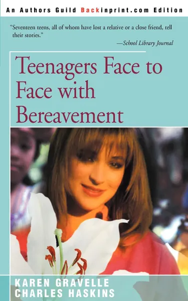 Обложка книги Teenagers Face to Face with Bereavement, Karen Gravelle, Charles Haskins