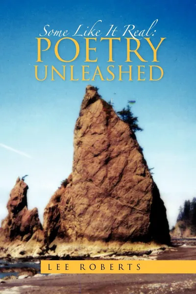 Обложка книги Some Like It Real. Poetry Unleashed, Lee Roberts