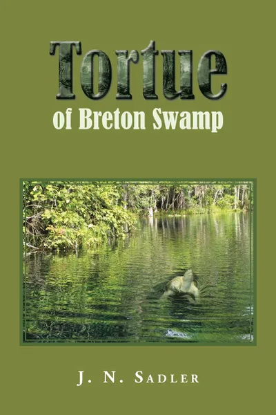 Обложка книги Tortue of Breton Swamp, J. N. Sadler