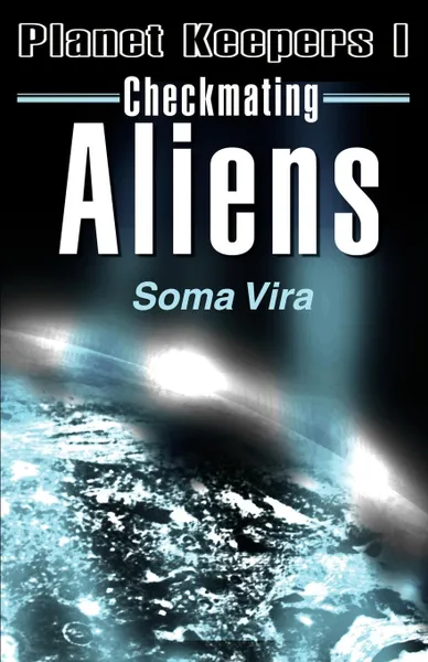 Обложка книги Checkmating Aliens, Soma Vira