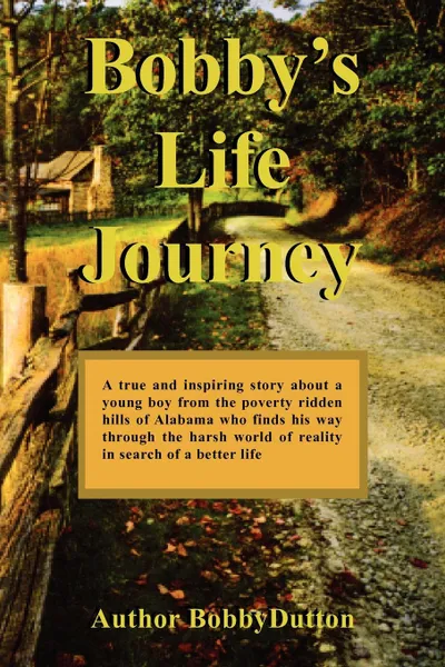 Обложка книги Bobby's Life Journey, Dutton Bobby Dutton, Bobby Dutton